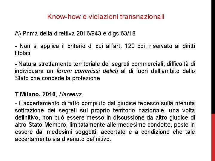 Know-how e violazioni transnazionali A) Prima della direttiva 2016/943 e dlgs 63/18 - Non