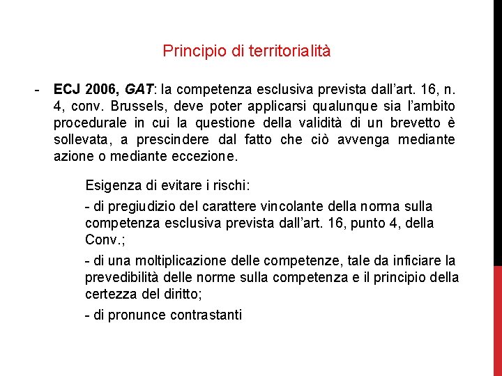 Principio di territorialità - ECJ 2006, GAT: la competenza esclusiva prevista dall’art. 16, n.