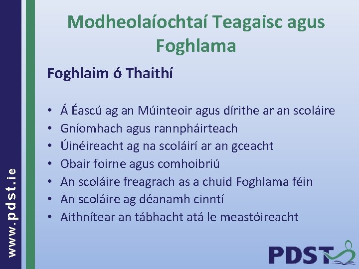 Modheolaíochtaí Teagaisc agus Foghlama www. pdst. ie Foghlaim ó Thaithí • • Á Éascú