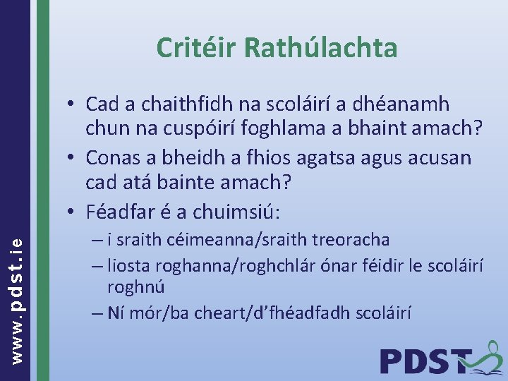 Critéir Rathúlachta www. pdst. ie • Cad a chaithfidh na scoláirí a dhéanamh chun