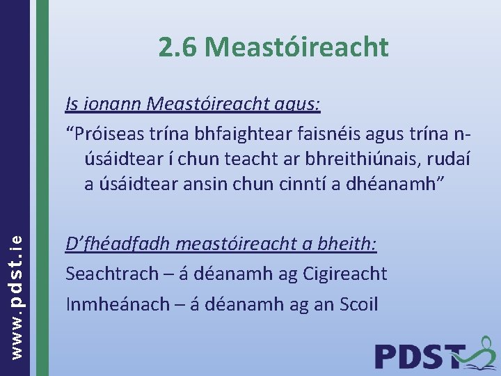 2. 6 Meastóireacht www. pdst. ie Is ionann Meastóireacht agus: “Próiseas trína bhfaightear faisnéis