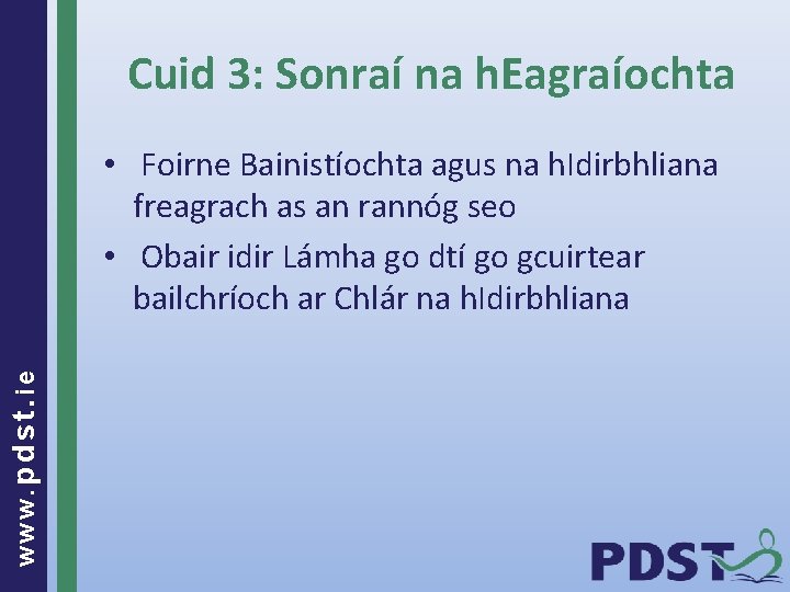 Cuid 3: Sonraí na h. Eagraíochta www. pdst. ie • Foirne Bainistíochta agus na