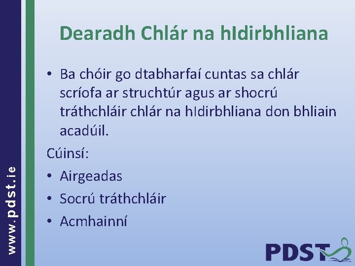 www. pdst. ie Dearadh Chlár na h. Idirbhliana • Ba chóir go dtabharfaí cuntas