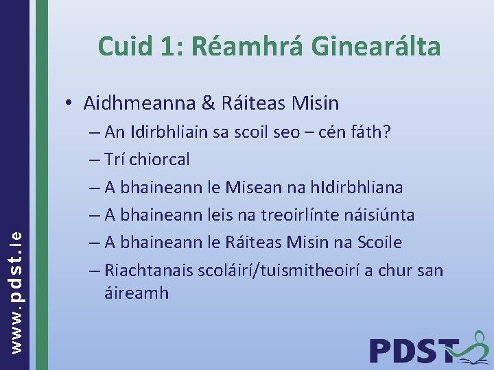 Cuid 1: Réamhrá Ginearálta www. pdst. ie • Aidhmeanna & Ráiteas Misin – An