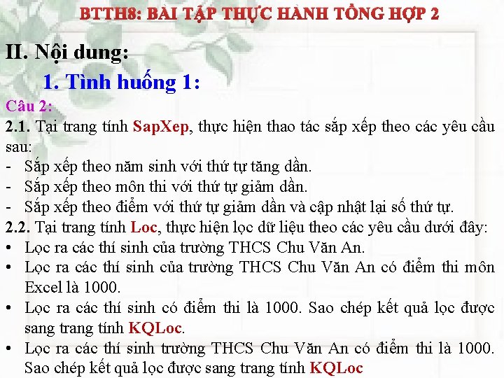 BTTH 8: BÀI TẬP THỰC HÀNH TỔNG HỢP 2 II. Nội dung: 1. Tình