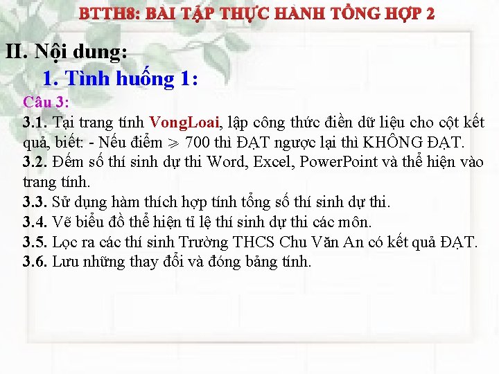 BTTH 8: BÀI TẬP THỰC HÀNH TỔNG HỢP 2 II. Nội dung: 1. Tình