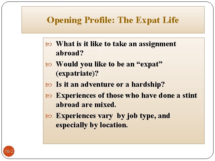 Opening Profile: The Expat Life What is it like to take an assignment 10