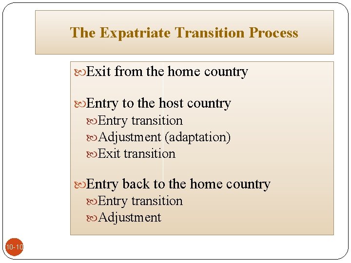 The Expatriate Transition Process Exit from the home country Entry to the host country