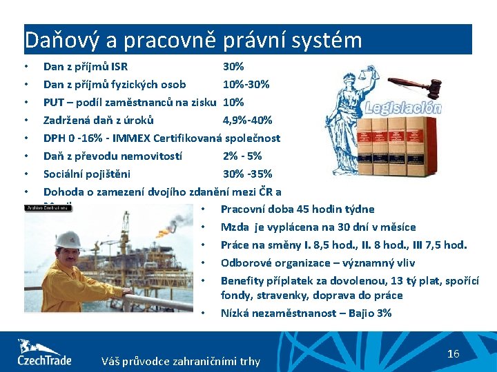 Daňový a pracovně právní systém • • Dan z příjmů ISR 30% Dan z