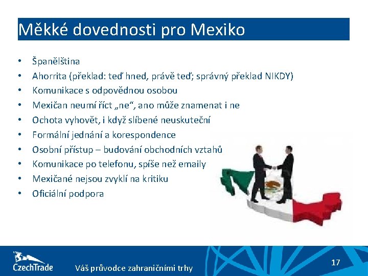 Měkké dovednosti pro Mexiko • • • Španělština Ahorrita (překlad: teď hned, právě teď;
