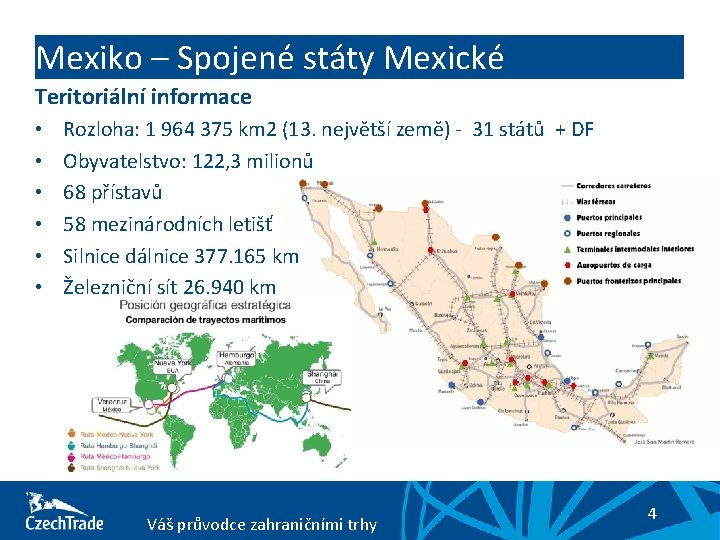 Mexiko – Spojené státy Mexické Teritoriální informace • • • Rozloha: 1 964 375