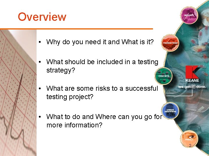 Overview • Why do you need it and What is it? • What should