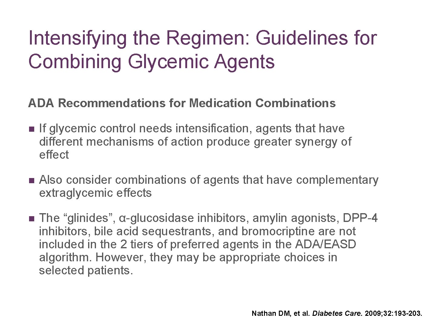 Intensifying the Regimen: Guidelines for Combining Glycemic Agents ADA Recommendations for Medication Combinations n