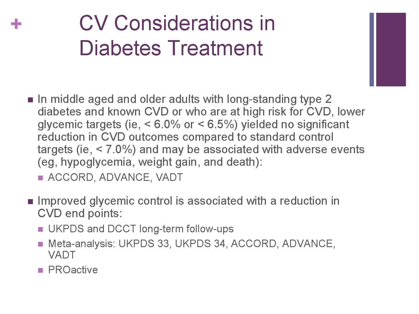 CV Considerations in Diabetes Treatment + n In middle aged and older adults with