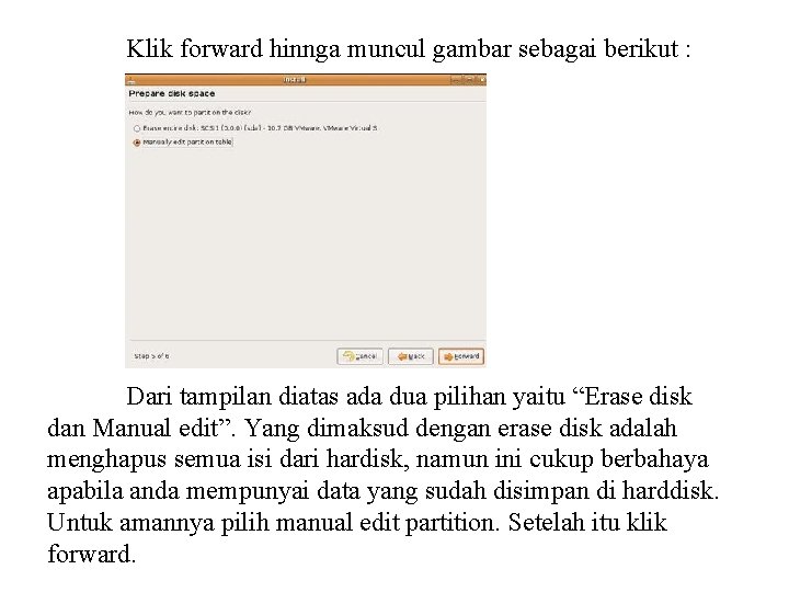 Klik forward hinnga muncul gambar sebagai berikut : Dari tampilan diatas ada dua pilihan