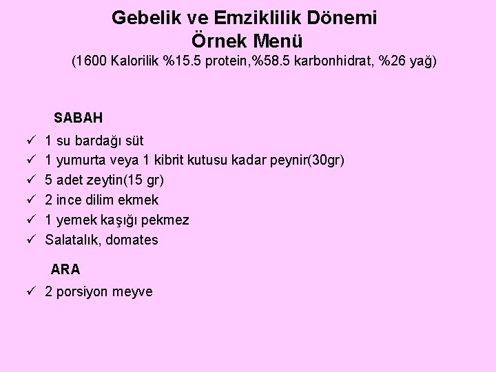 Gebelik ve Emziklilik Dönemi Örnek Menü (1600 Kalorilik %15. 5 protein, %58. 5 karbonhidrat,