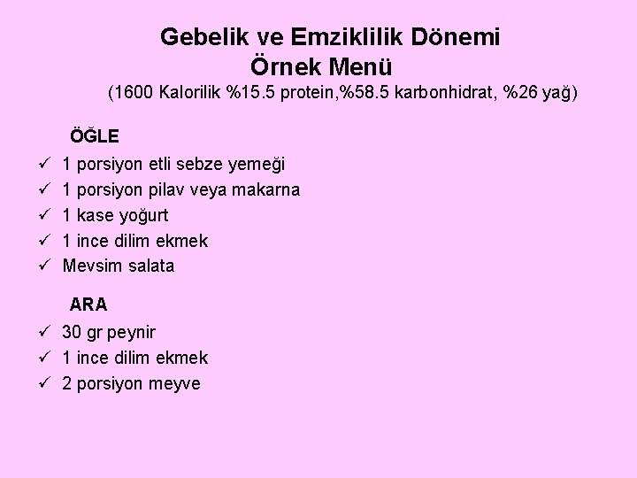 Gebelik ve Emziklilik Dönemi Örnek Menü (1600 Kalorilik %15. 5 protein, %58. 5 karbonhidrat,