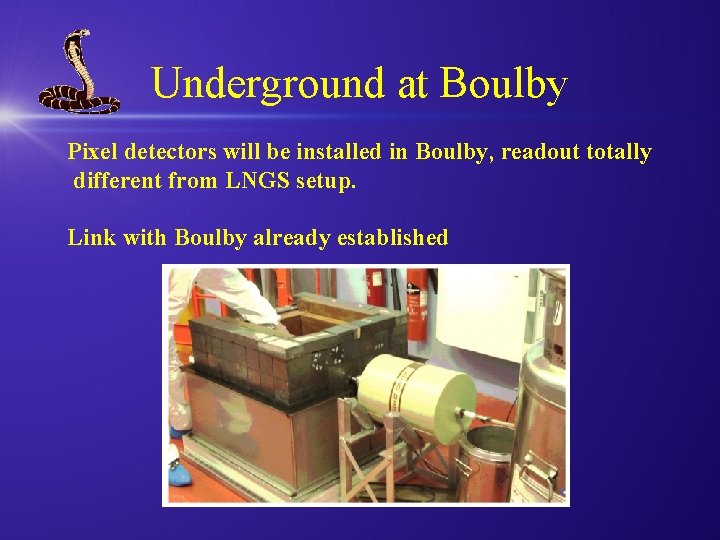 Underground at Boulby Pixel detectors will be installed in Boulby, readout totally different from