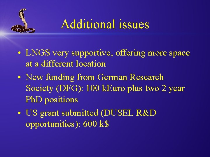 Additional issues • LNGS very supportive, offering more space at a different location •