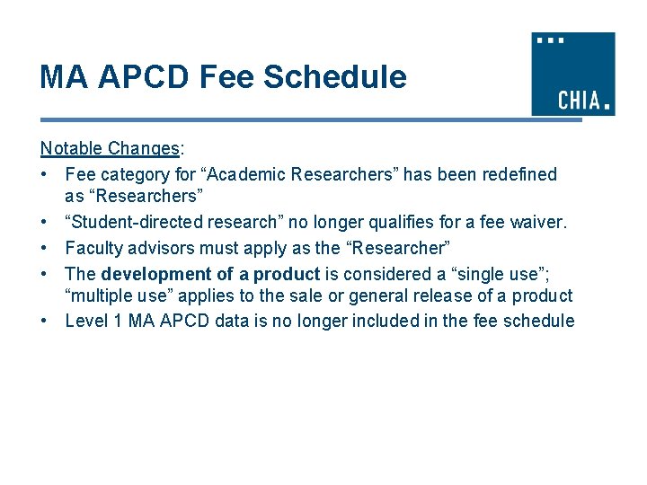 MA APCD Fee Schedule Notable Changes: • Fee category for “Academic Researchers” has been