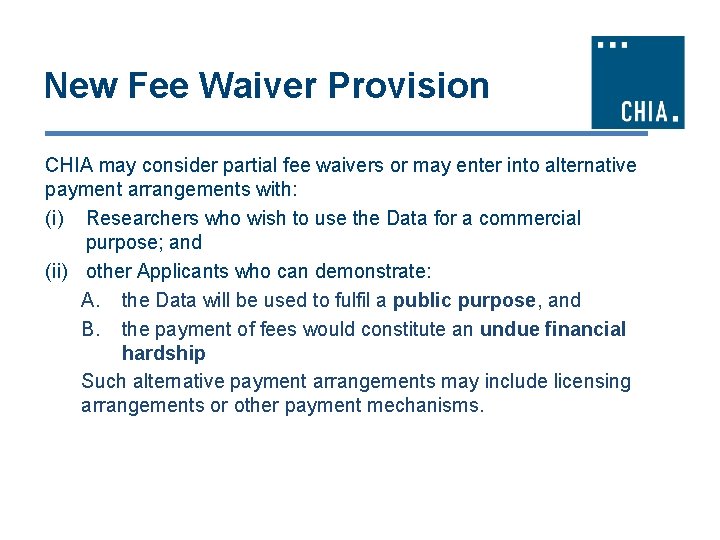 New Fee Waiver Provision CHIA may consider partial fee waivers or may enter into