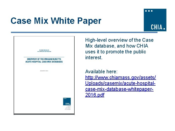 Case Mix White Paper High-level overview of the Case Mix database, and how CHIA