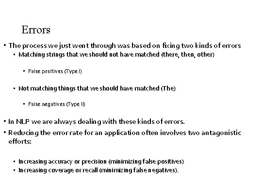 Errors • The process we just went through was based on fixing two kinds