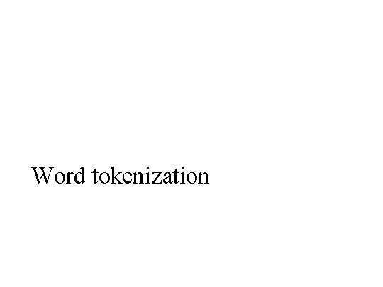 Word tokenization 