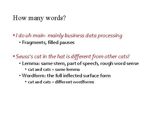 How many words? • I do uh main- mainly business data processing • Fragments,