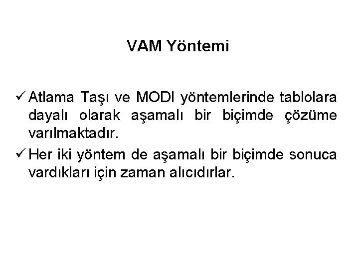 VAM Yöntemi ü Atlama Taşı ve MODI yöntemlerinde tablolara dayalı olarak aşamalı bir biçimde