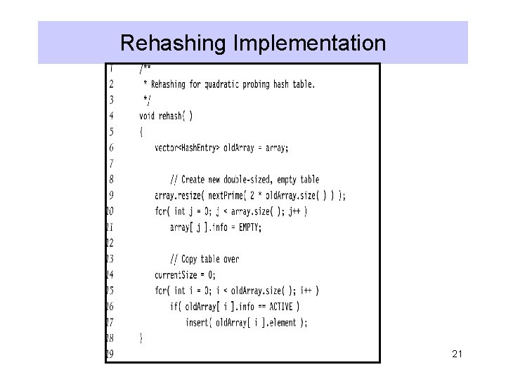 Rehashing Implementation 21 Rehashing Implementation 21