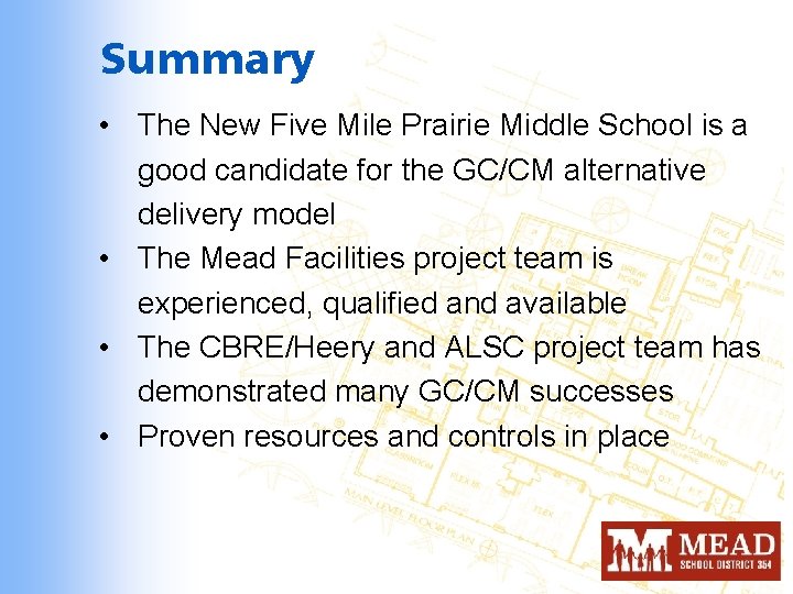 Summary • The New Five Mile Prairie Middle School is a good candidate for