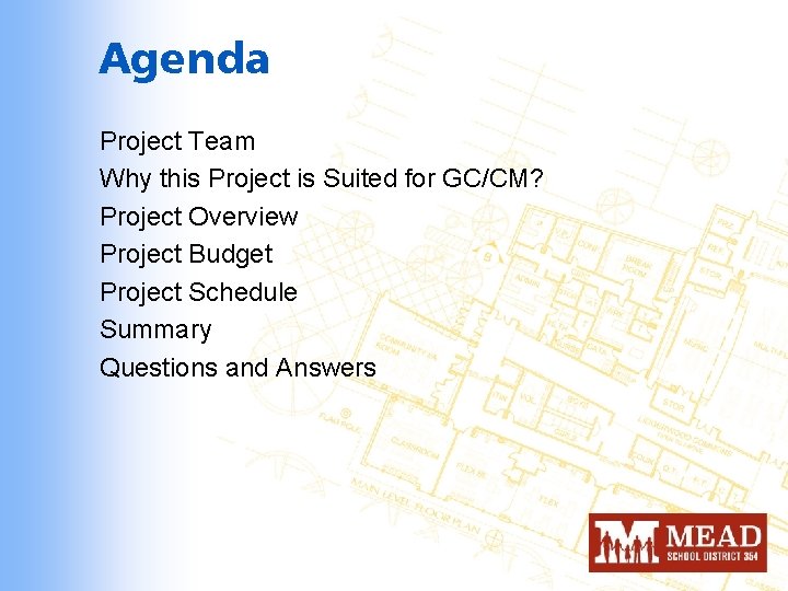 Agenda Project Team Why this Project is Suited for GC/CM? Project Overview Project Budget
