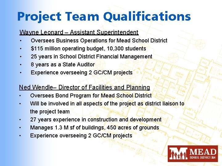 Project Team Qualifications Wayne Leonard – Assistant Superintendent • • • Oversees Business Operations