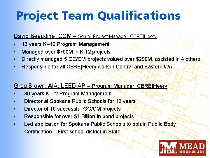 Project Team Qualifications David Beaudine, CCM – Senior Project Manager, CBRE|Heery • • 15