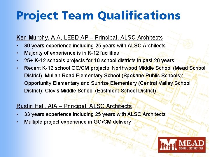 Project Team Qualifications Ken Murphy, AIA, LEED AP – Principal, ALSC Architects • •