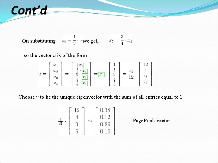 Cont’d On substituting we get, so the vector u is of the form Choose