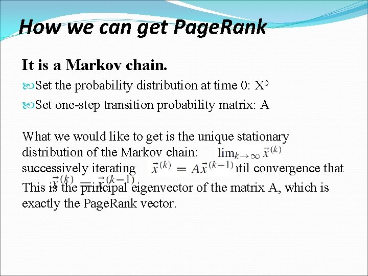 How we can get Page. Rank It is a Markov chain. Set the probability