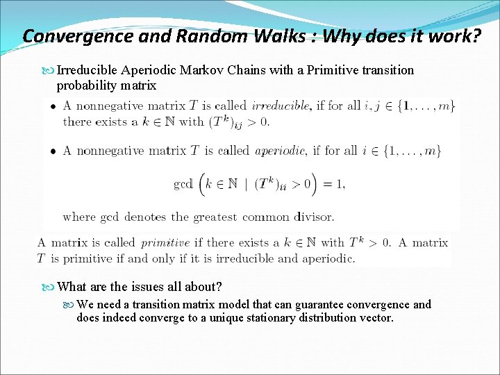 Convergence and Random Walks : Why does it work? Irreducible Aperiodic Markov Chains with