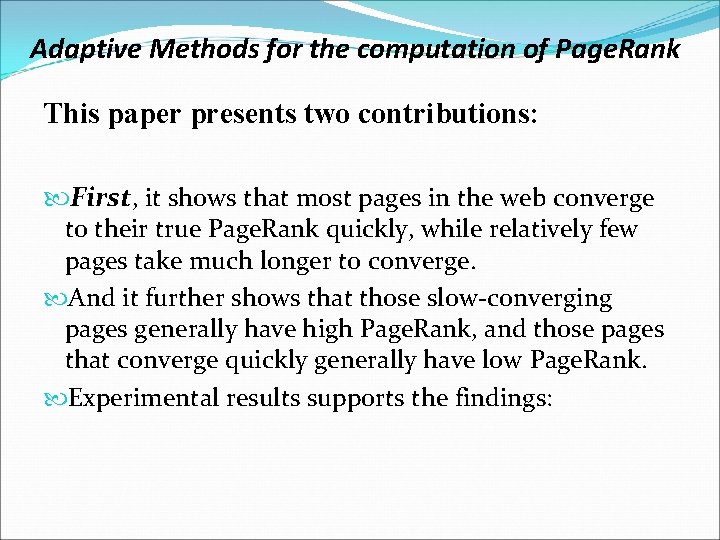 Adaptive Methods for the computation of Page. Rank This paper presents two contributions: First,