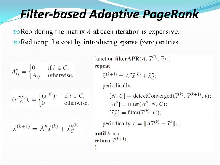 Filter-based Adaptive Page. Rank Reordering the matrix A at each iteration is expensive. Reducing