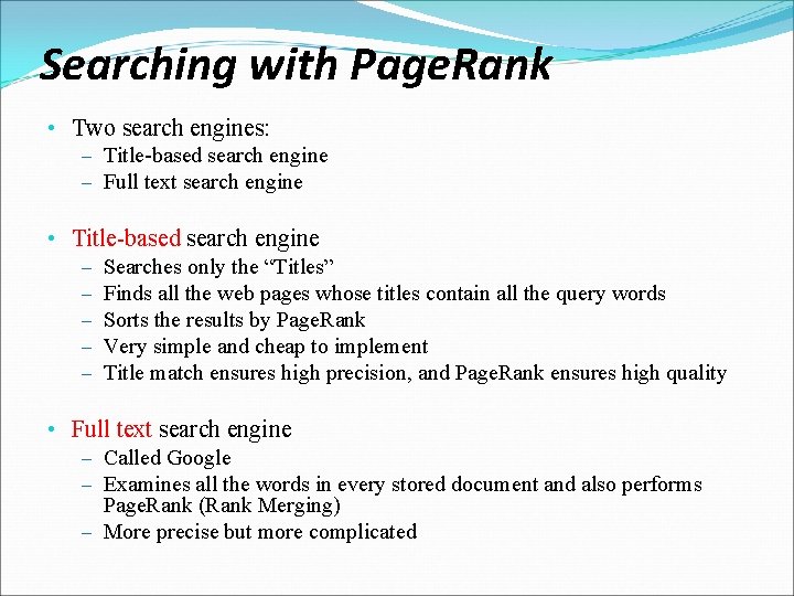 Searching with Page. Rank • Two search engines: – Title-based search engine – Full