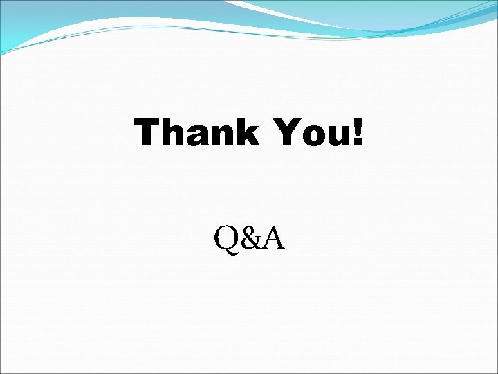 Thank You! Q&A 