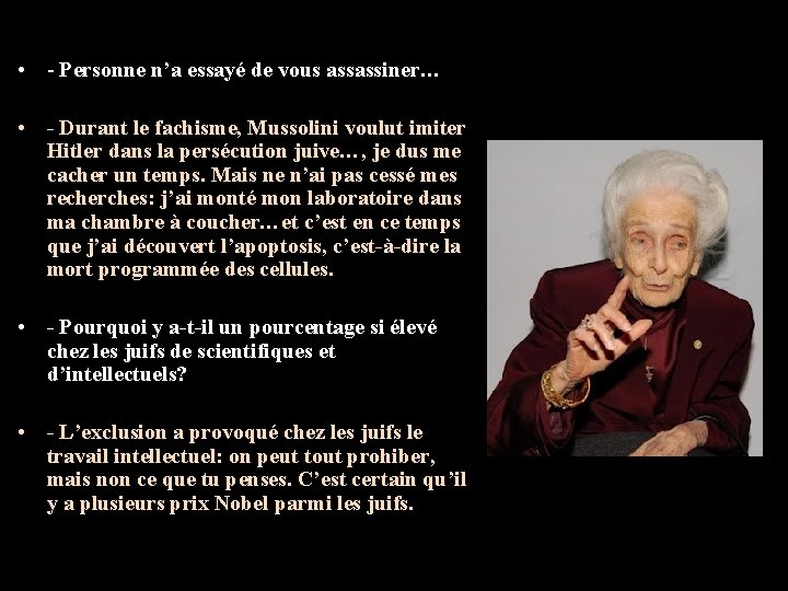  • - Personne n’a essayé de vous assassiner… • - Durant le fachisme,