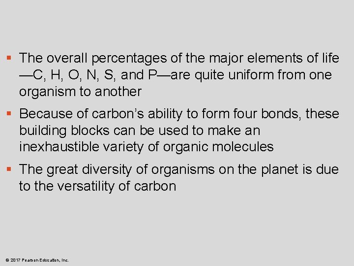 § The overall percentages of the major elements of life —C, H, O, N,