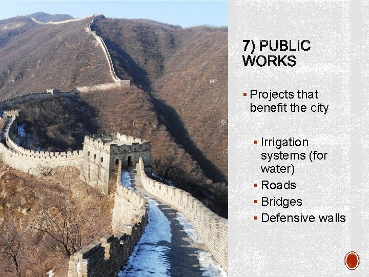 § Projects that benefit the city § Irrigation systems (for water) § Roads §