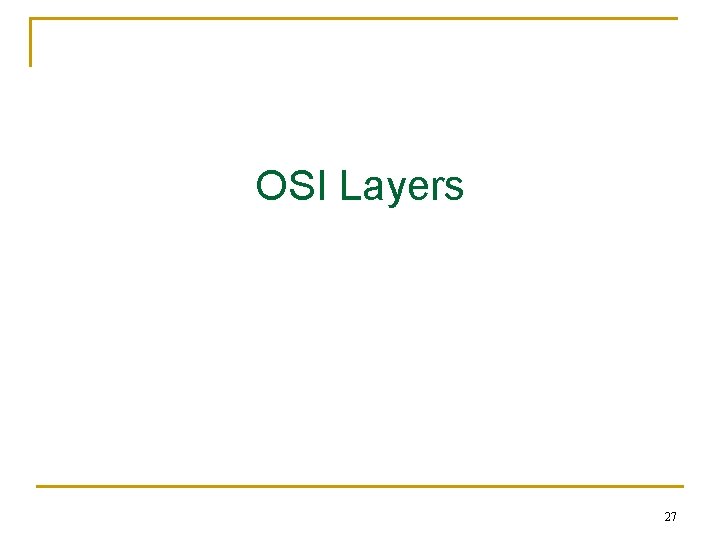 OSI Layers 27 