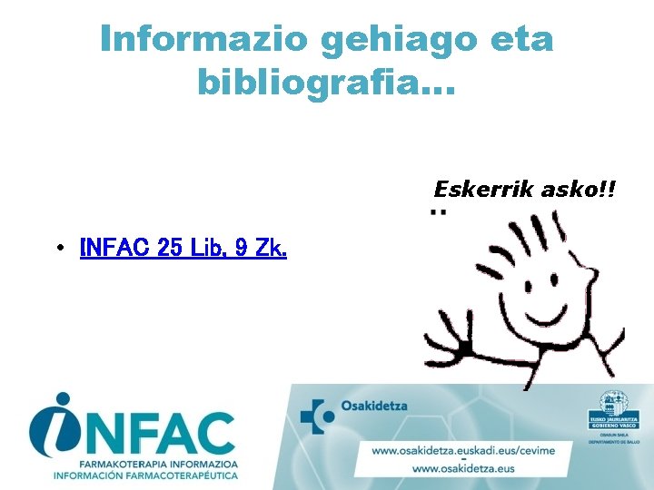 Informazio gehiago eta bibliografia… Eskerrik asko!! • INFAC 25 Lib, 9 Zk. 