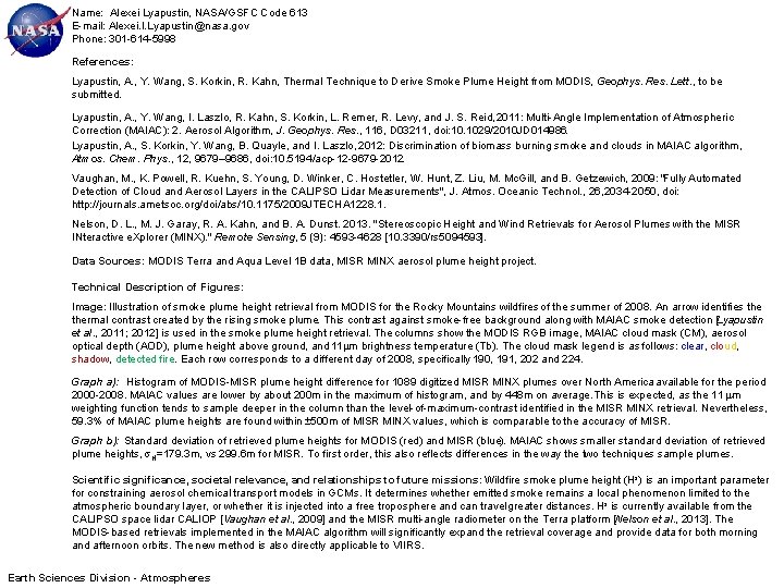 Name: Alexei Lyapustin, NASA/GSFC Code 613 E-mail: Alexei. I. Lyapustin@nasa. gov Phone: 301 -614