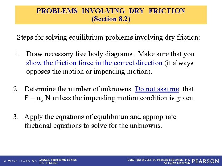 PROBLEMS INVOLVING DRY FRICTION (Section 8. 2) Steps for solving equilibrium problems involving dry